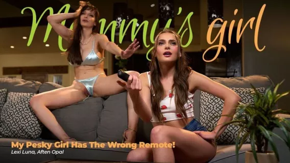 My Pesky Girl Has The Wrong Remote! ※ Aften Opal, Lexi Luna ※ Girlsway