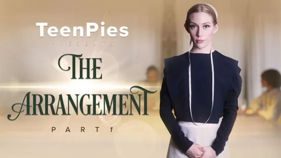 The Arrangement Part 1 ※ Spikey Dee, Ophelia Kaan, Emma Starletto ※ Teen Pies