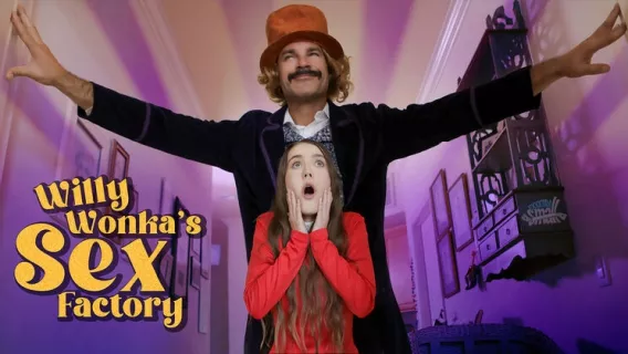 Willy Wonka And The Sex Factory ※ Sia Wood, Charles Dera ※ Exxxtra Small