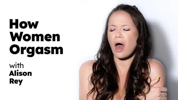 How Women Orgasm - Alison Rey ※ Alison Rey ※ Adult Time Pilots