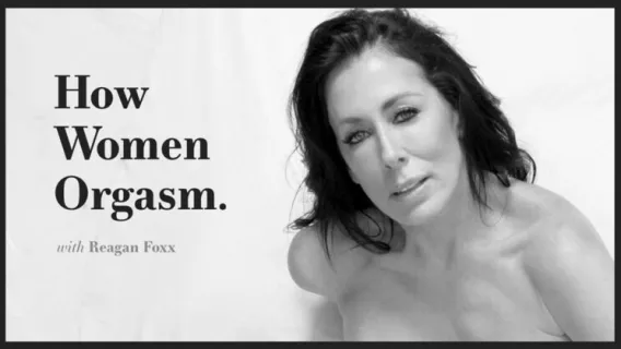 How Women Orgasm - Reagan Foxx ※ Reagan Foxx ※ Adult Time Pilots